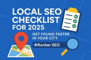 Local SEO Checklist for 2025: Get Found Faster in Your City